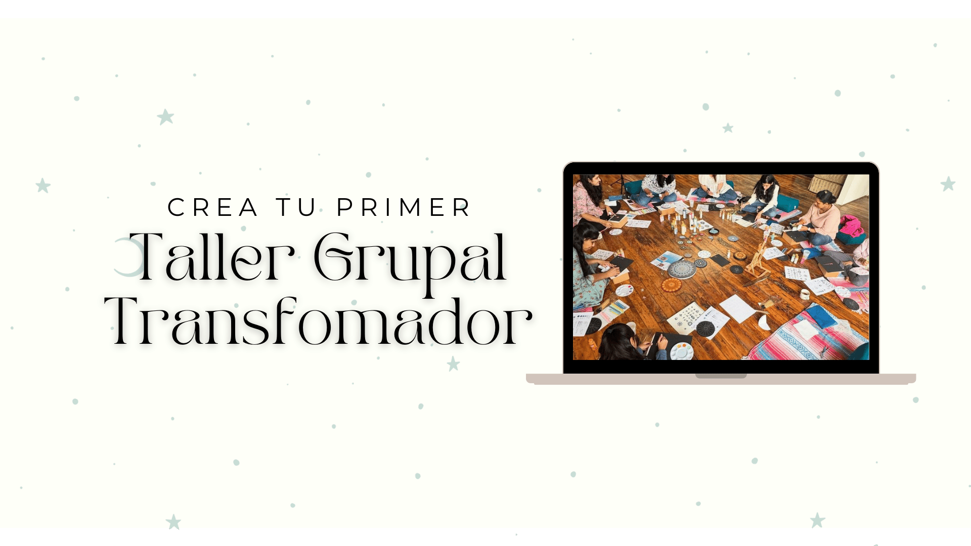 Crea tu primer taller grupal transformador